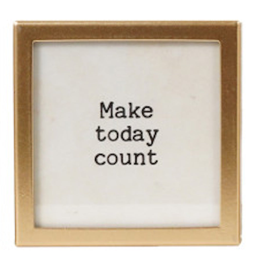 Square gold-framed magnet with text "Make today count".